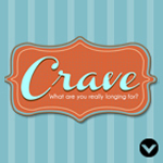 New Series: Crave