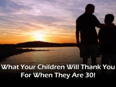 What your children will thank you for