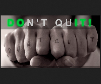 Don’t Quit