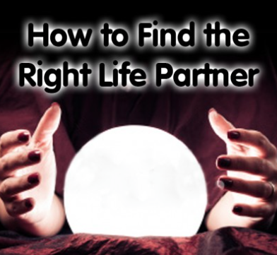 How to Find the Right Life Partner