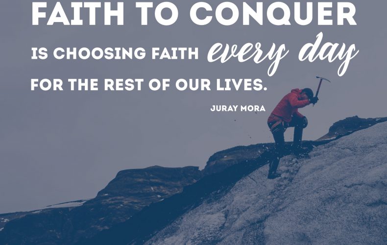 Juray Mora, “Choose to Live by Faith”