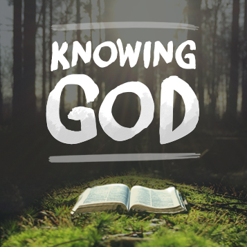 New Series: Knowing God