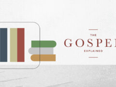 The Gospel Explained Series