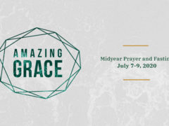 Amazing Grace: Midyear Prayer and Fasting 2020